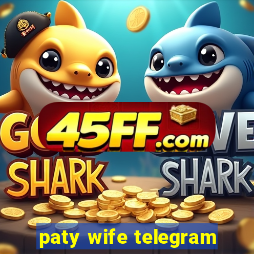 paty wife telegram